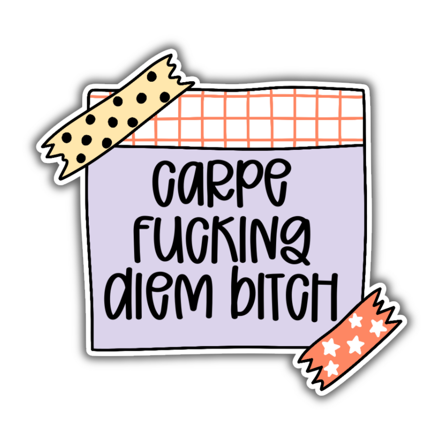 A sticker featuring the text "Carpe Fucking Diem Bitch" written on a purple sticky note with decorative tape at the corners, combining motivational vibes with bold attitude.