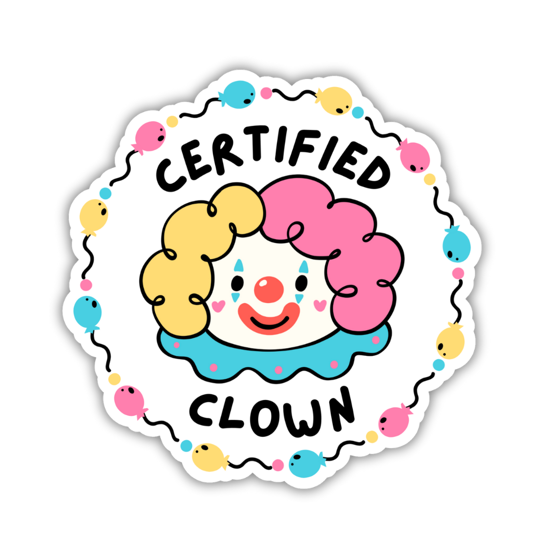 A sticker featuring a colorful clown face with yellow and pink hair, surrounded by a playful balloon border and the text "Certified Clown" in bold lettering.