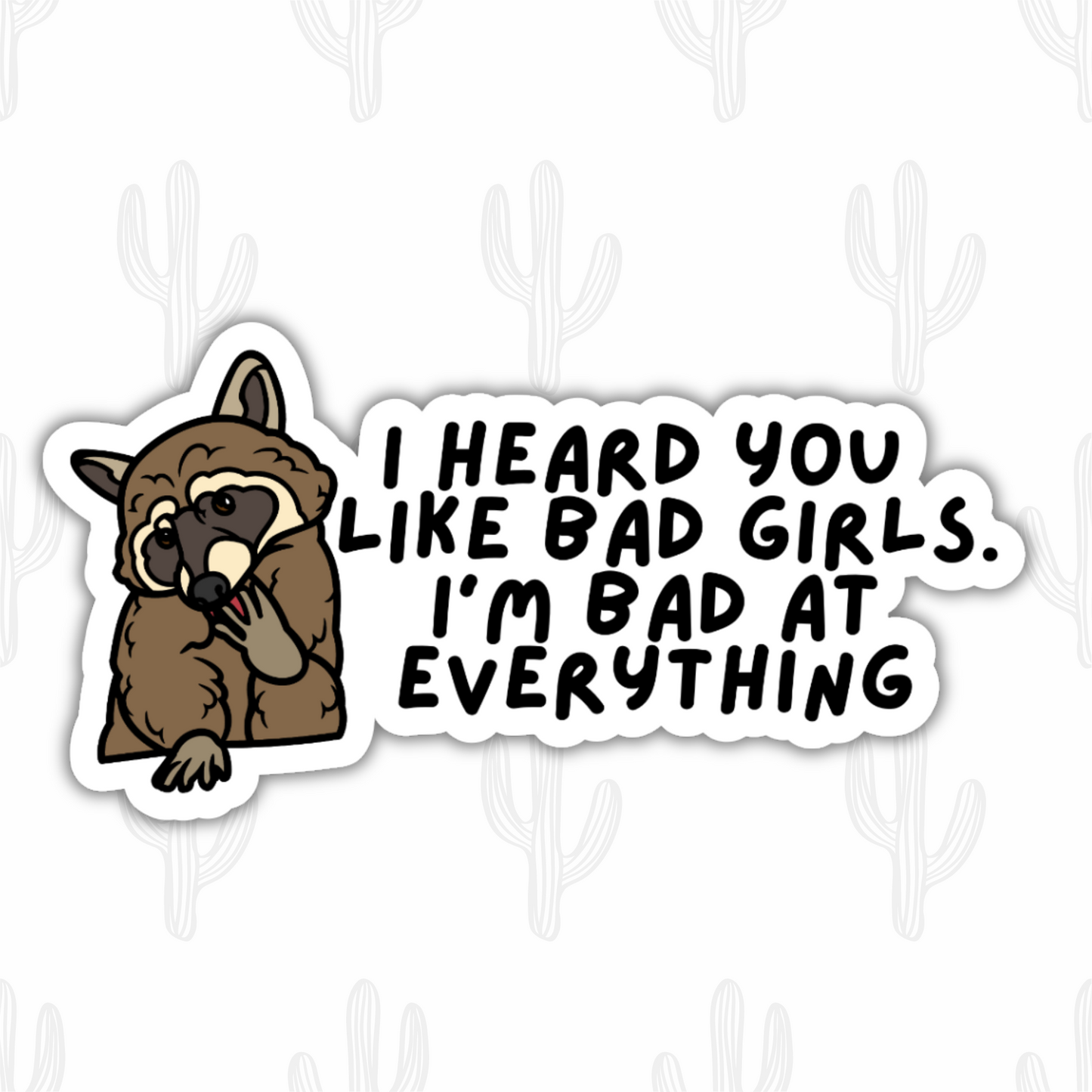 I Heard You Like Bad Girls Raccoon Sticker