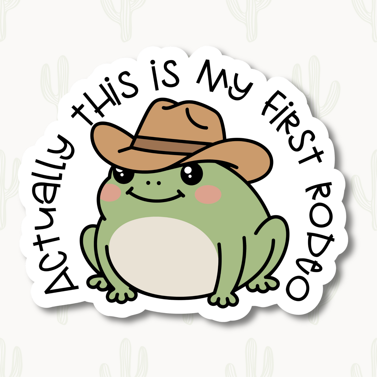 Actually This is My First Rodeo Cowboy Frog Sticker, Frog Gift