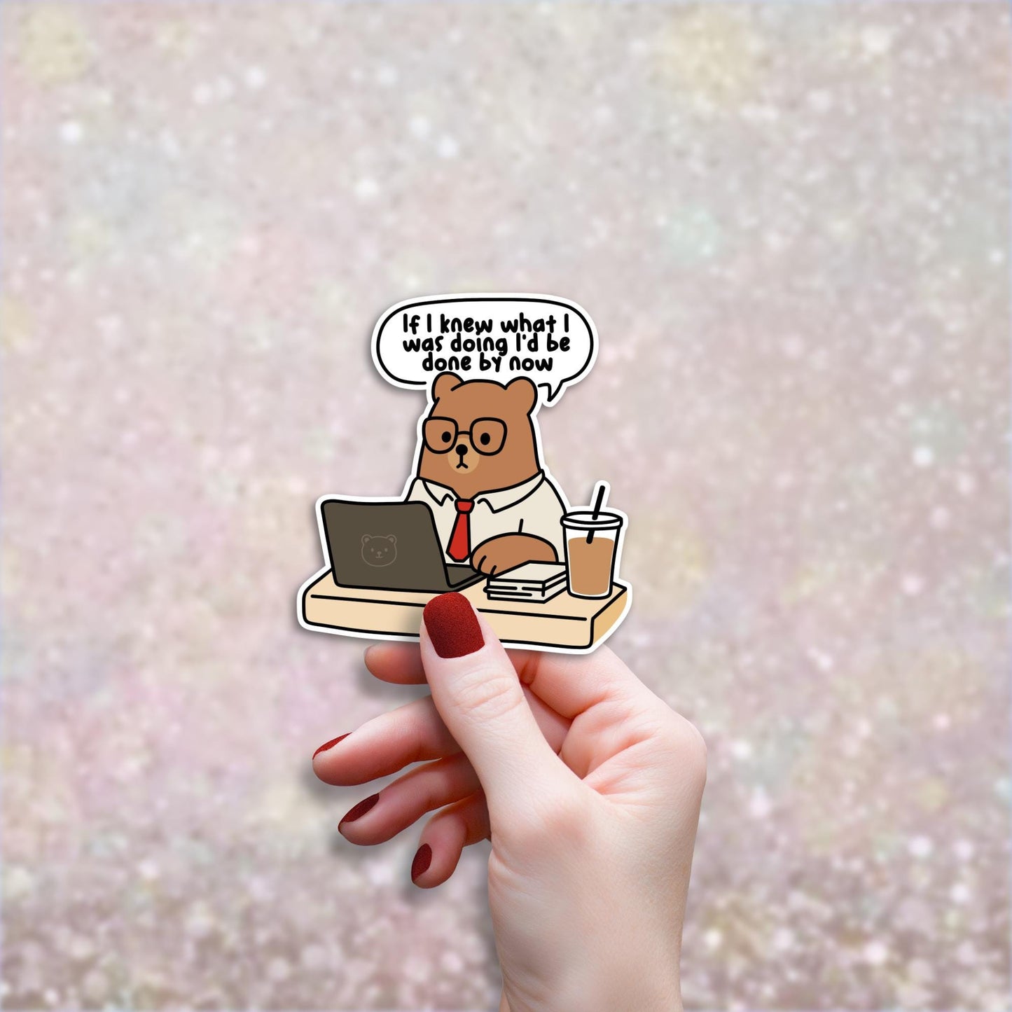 Funny Cartoon Bear Sticker for Laptop, If I Knew What I Was Doing I’d be Done by Now Sticker