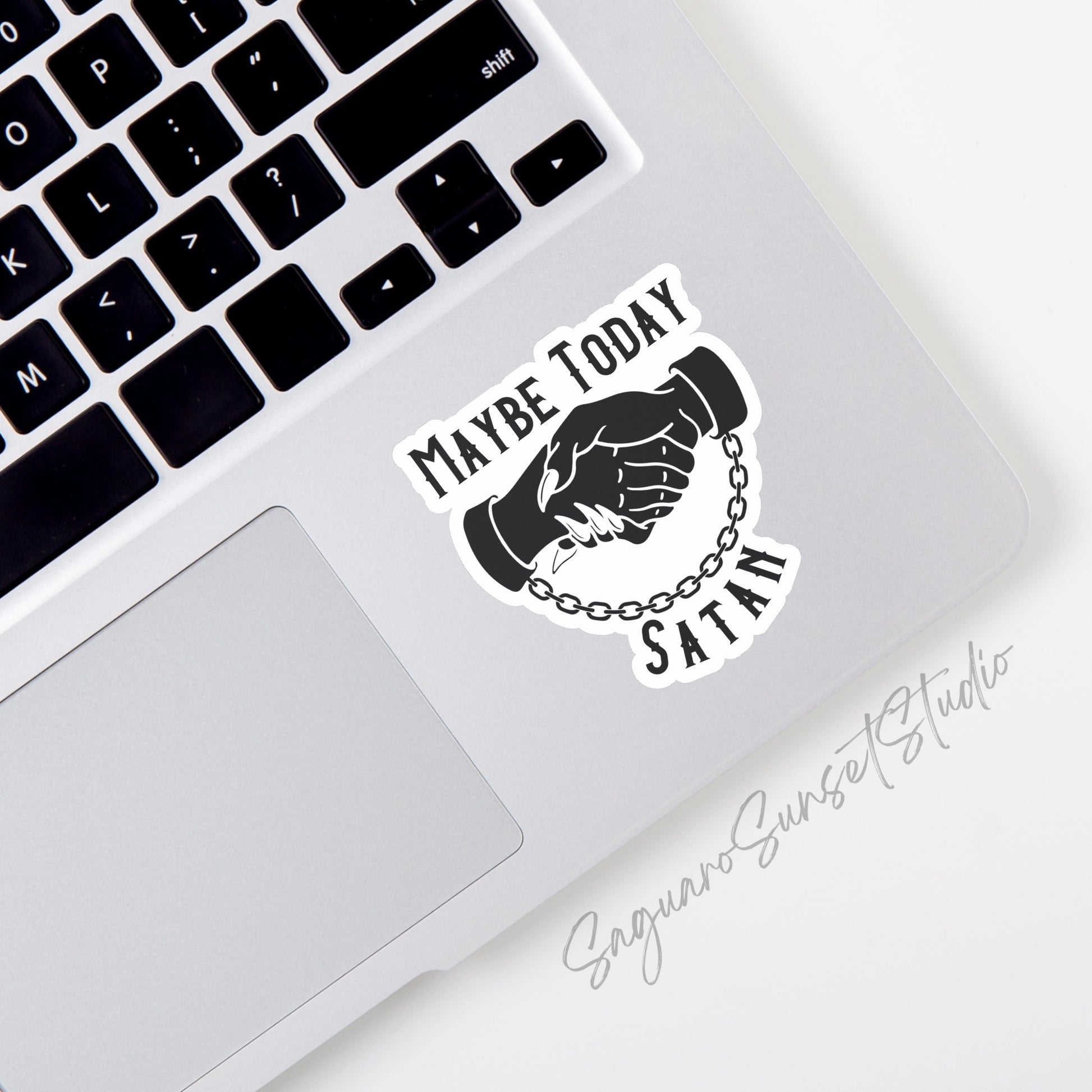 Sticker featuring the text "Maybe Today Satan" with a black and white design of two hands shaking. Perfect for adding an edgy, goth, and anarchy-inspired touch