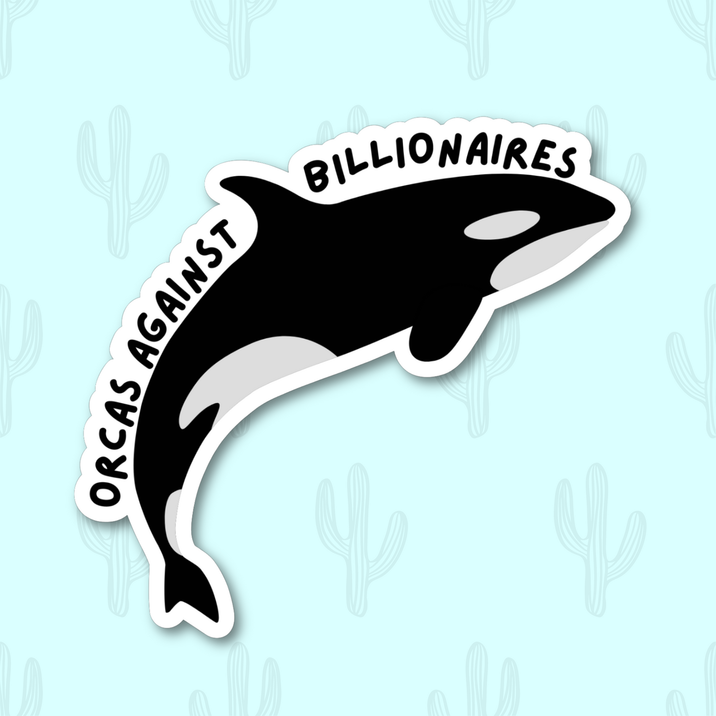 An orca with the phrase 'Orcas against billionares'.