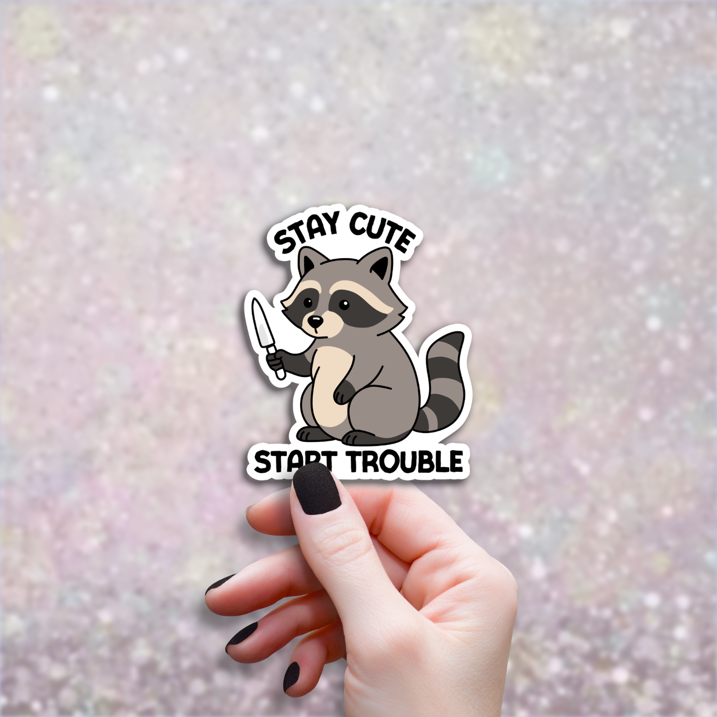 Stay Cute Start Trouble Funny Motivational Raccoon Sticker for Water Bottle, Cute Laptop Stickers
