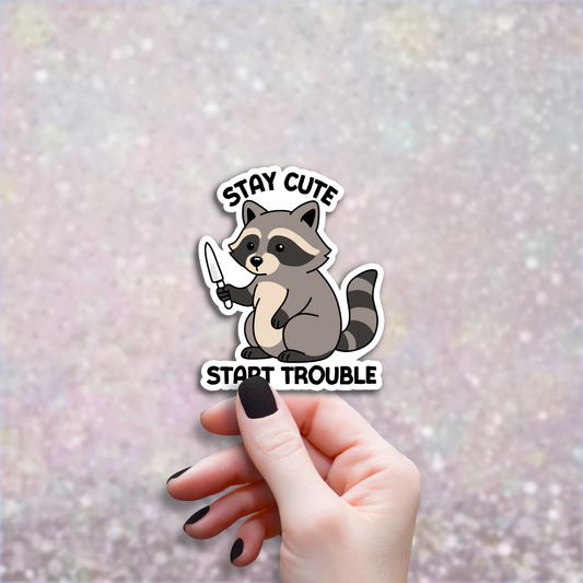 Stay Cute Start Trouble Funny Motivational Raccoon Sticker for Water Bottle, Cute Laptop Stickers