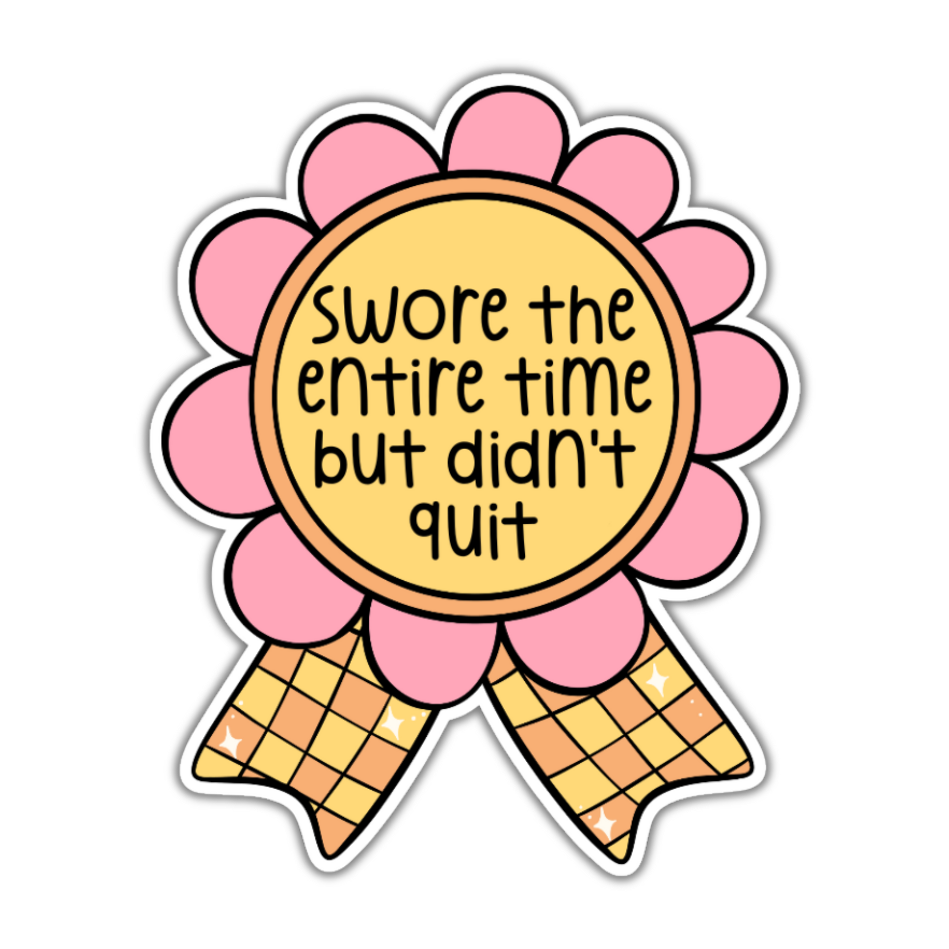 A sticker featuring a pink and yellow award ribbon with the text "Swore the Entire Time But Didn’t Quit" in bold, playful font, perfect for celebrating perseverance with humor.