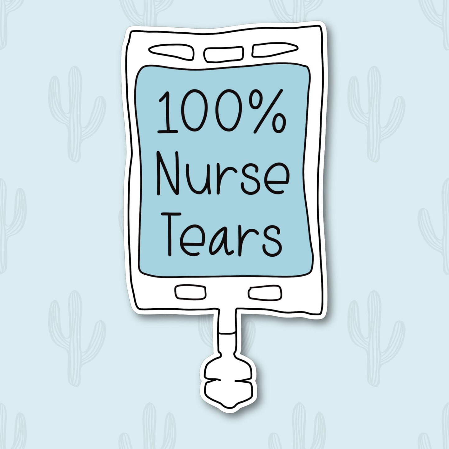 Sticker featuring an IV bag labeled "100% Nurse Tears," designed with nurse humor to add a funny touch to personal items.