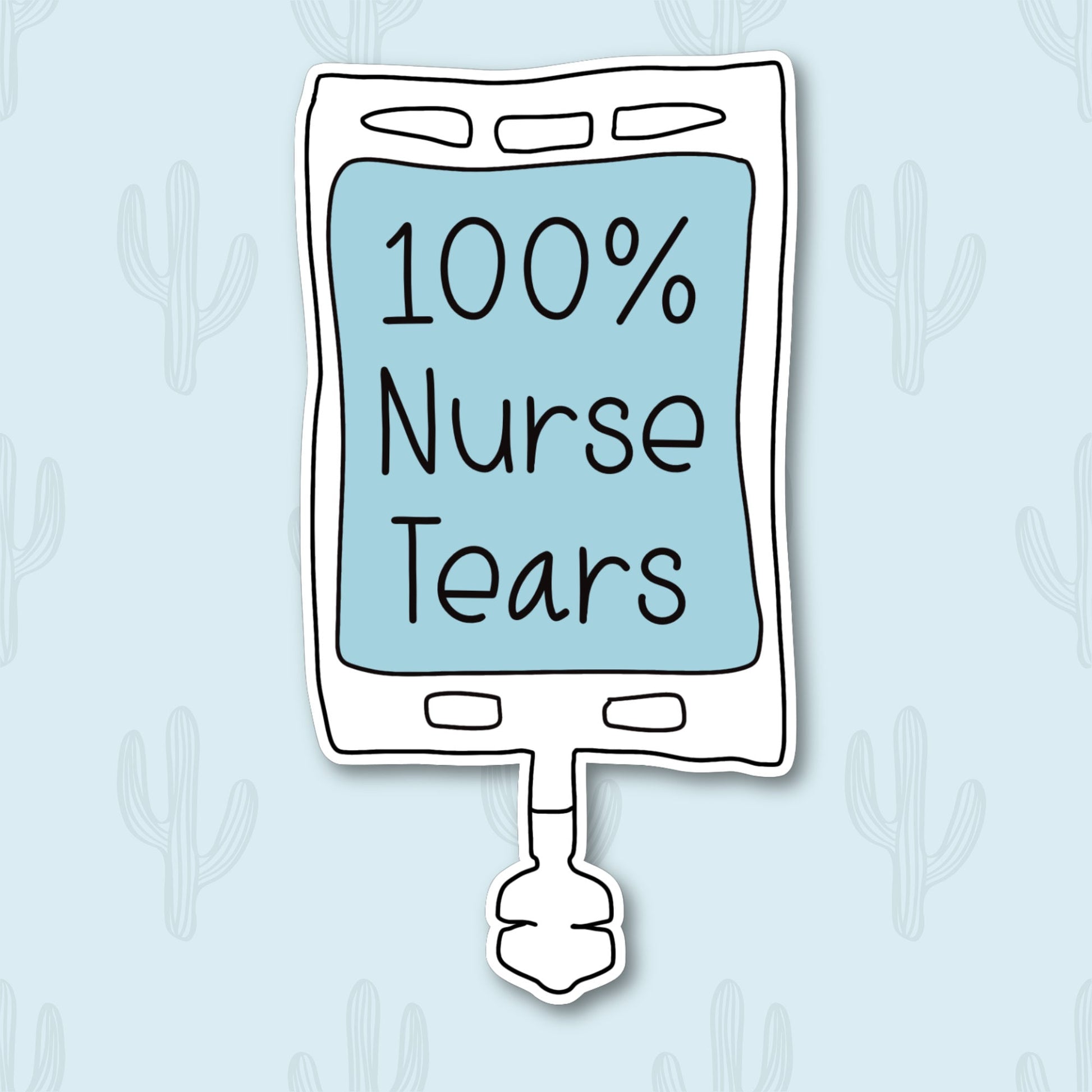 Sticker featuring an IV bag labeled "100% Nurse Tears," designed with nurse humor to add a funny touch to personal items.