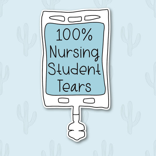 Sticker featuring an IV bag labeled "100% Nursing Student Tears," designed with nurse humor for future nurses to add a funny touch to personal items.