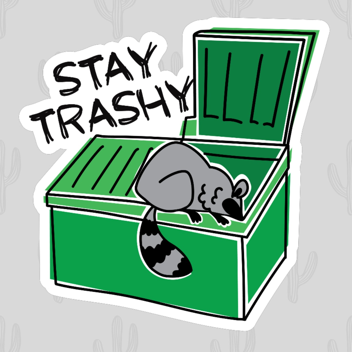 Sticker with the phrase "Stay Trashy" showing a raccoon (trash panda) in a dumpster, perfect for adding a touch of humor to your belongings.