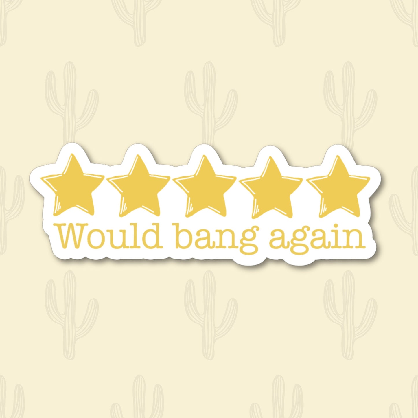 A sticker with five yellow stars and the text 'would bang again'.A sticker with five gold stars and the phrase "Would Bang Again," perfect for adding humor and personality to any surface.