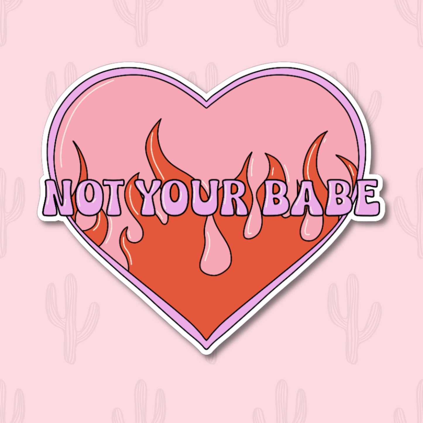 Sticker featuring a retro heart with flames and the phrase "Not Your Babe," designed to be cute, sassy, and evoke a Y2K aesthetic.