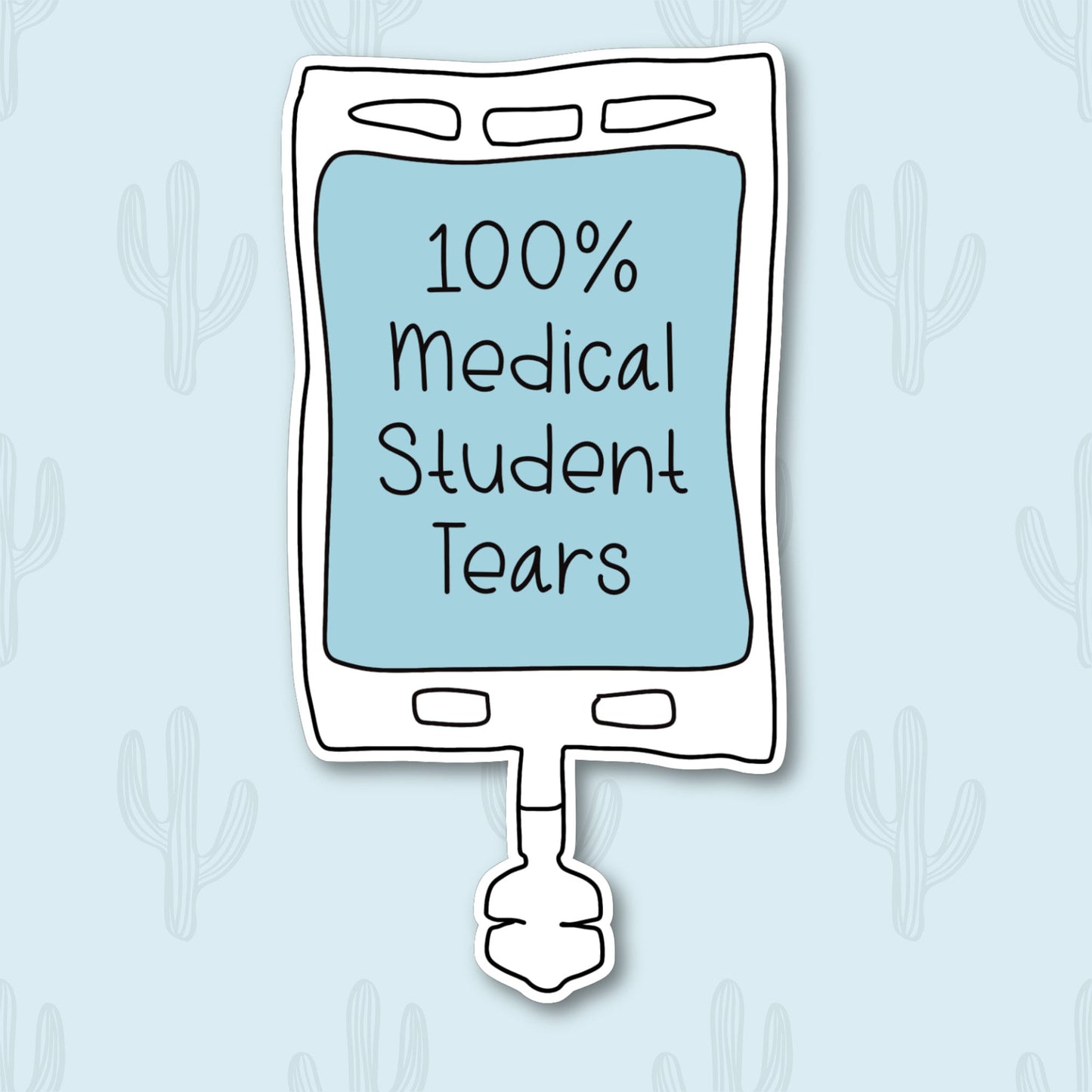 Sticker featuring an IV bag with the text "100% Medical Student Tears." Perfect for adding humor and relatability for medical students and professionals