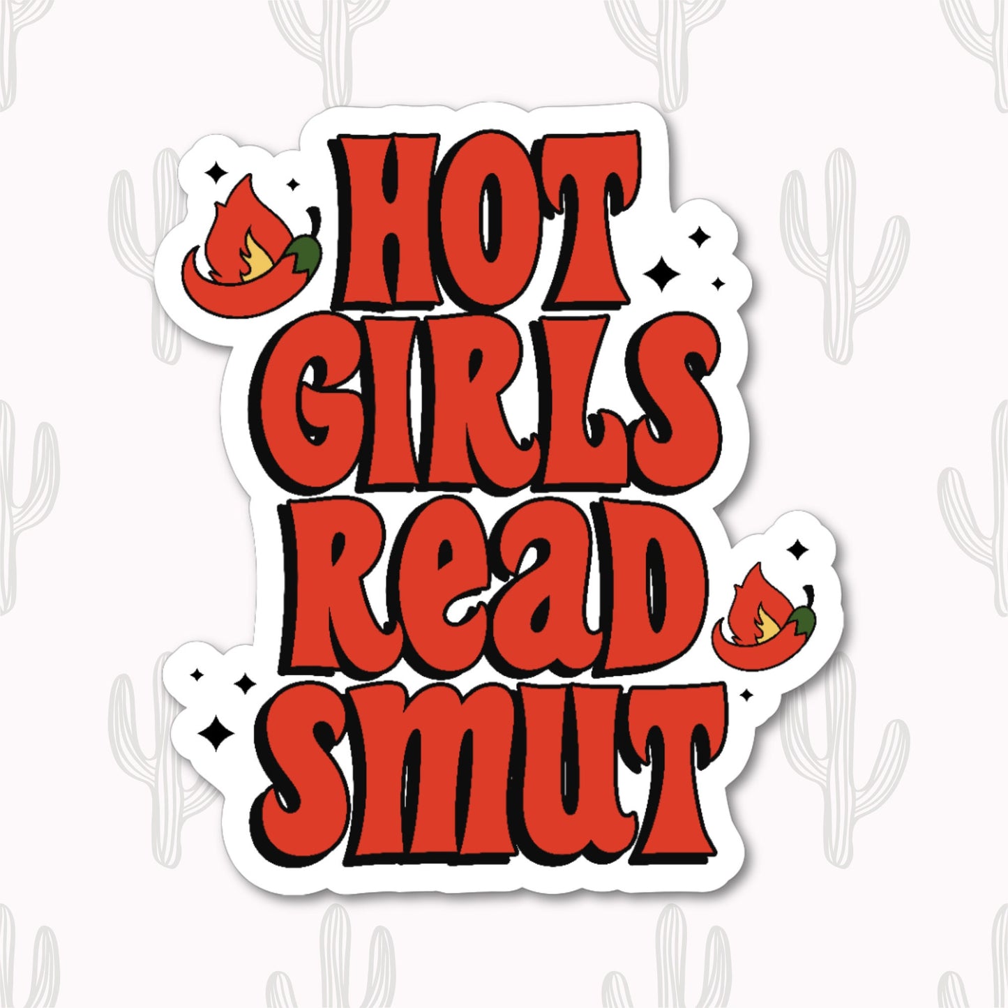 A vinyl sticker with the phrase "Hot Girls Read Smut" in bold, fiery text with playful flame accents