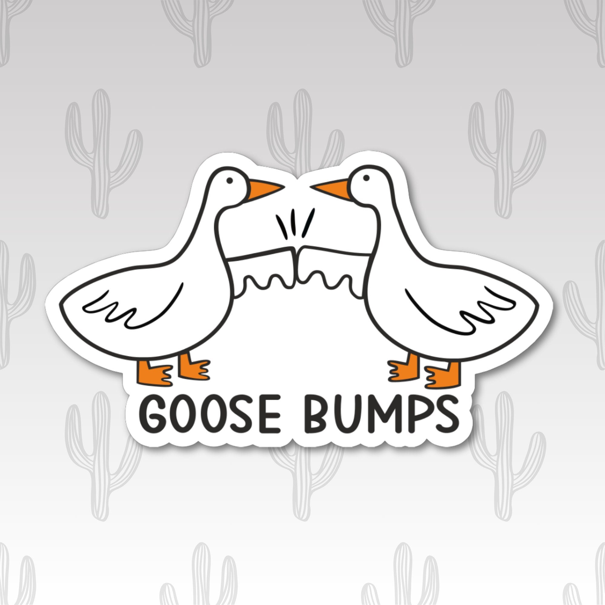 Funny Goose Bumps Sticker – Saguaro Sunset Studio, LLC.