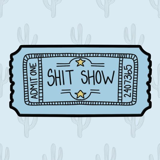 Blue sticker featuring a ticket stub with the phrase "Shit Show," designed to add humor to personal items.