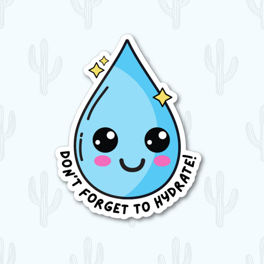 Cartoon water drop sticker with text 'don't forget to hydrate!' for reminding to drink water.